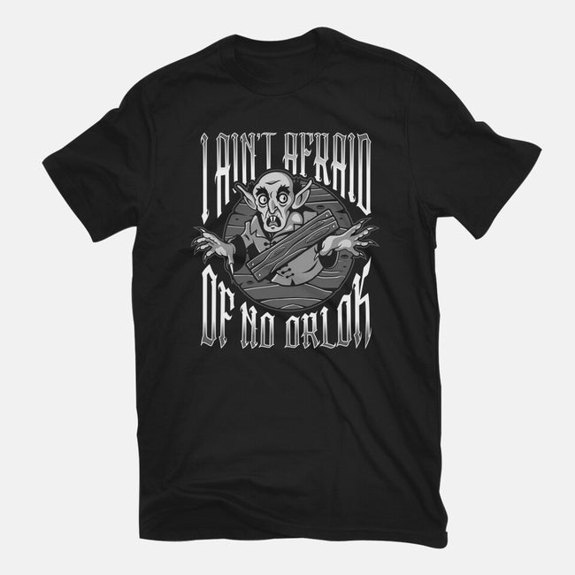 I Ain't Afraid Of No Orlok-Unisex-Basic-Tee-demonigote