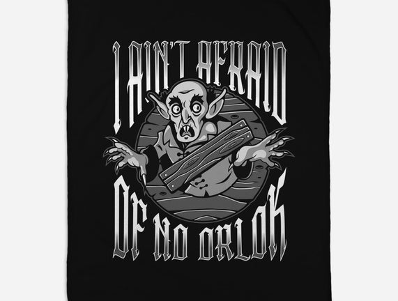 I Ain't Afraid Of No Orlok