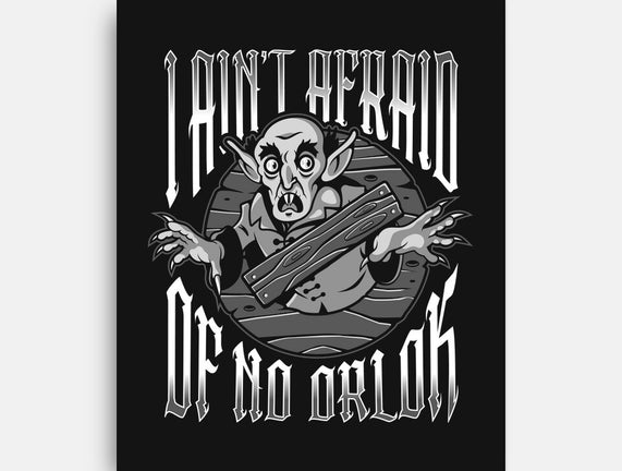 I Ain't Afraid Of No Orlok