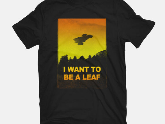 I Want To Be A Leaf