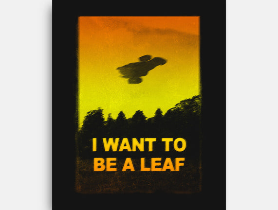 I Want To Be A Leaf