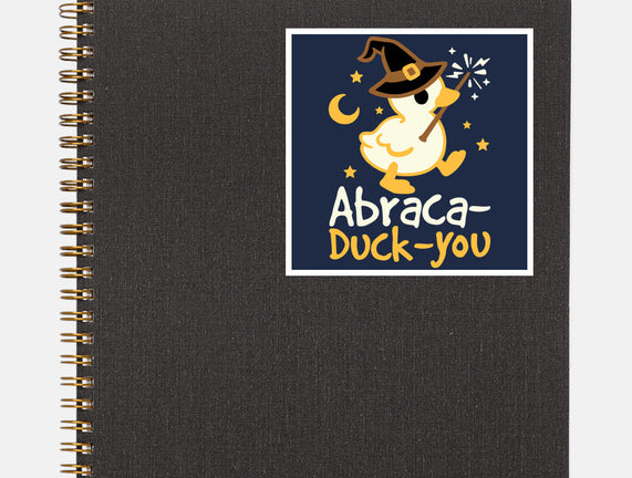 Abraca-duck-you