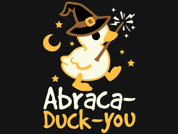 Abraca-duck-you