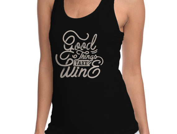 Good Things Take Wine