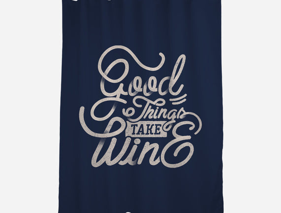 Good Things Take Wine