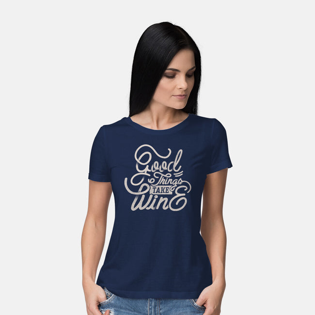 Good Things Take Wine-Womens-Basic-Tee-Estudio Horta