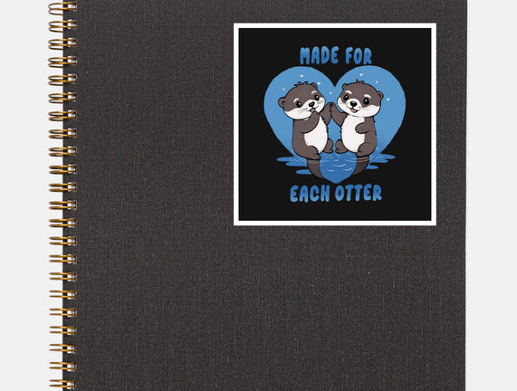 Made For Each Otter