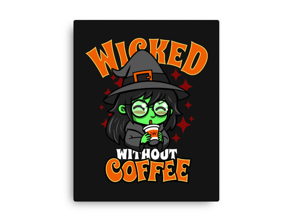 Wicked Without Coffee