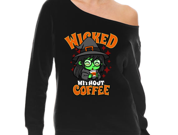 Wicked Without Coffee