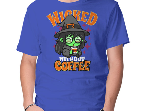 Wicked Without Coffee