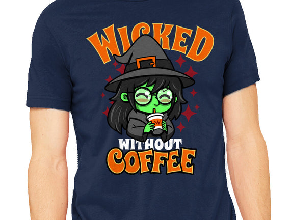 Wicked Without Coffee