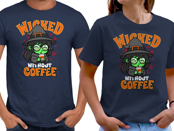 Wicked Without Coffee