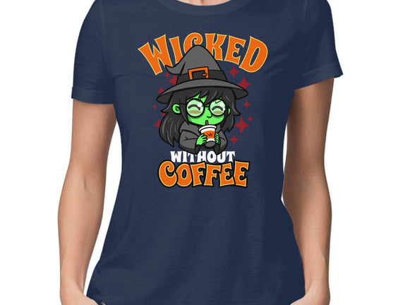 Wicked Without Coffee