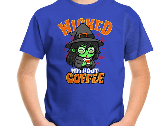 Wicked Without Coffee