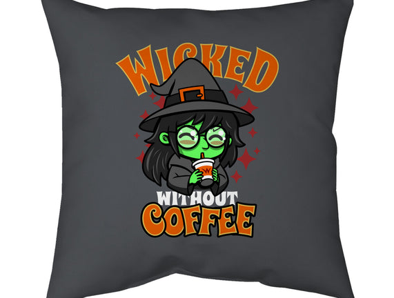 Wicked Without Coffee