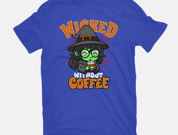 Wicked Without Coffee