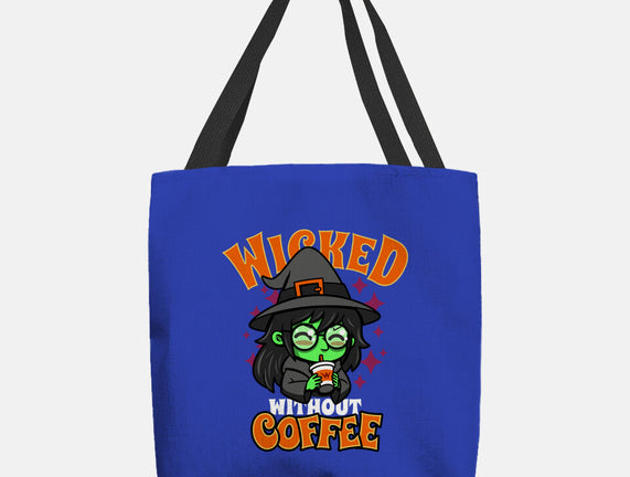 Wicked Without Coffee