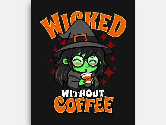 Wicked Without Coffee