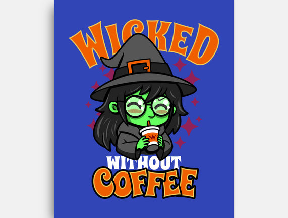 Wicked Without Coffee