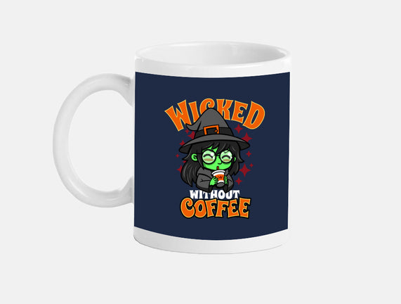 Wicked Without Coffee