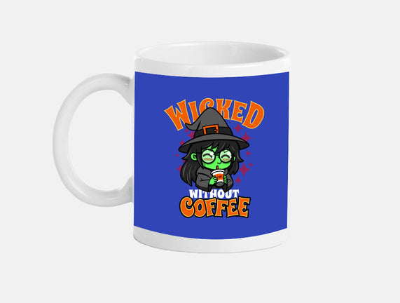 Wicked Without Coffee