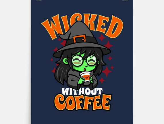 Wicked Without Coffee