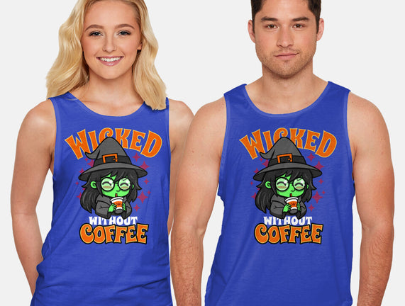 Wicked Without Coffee