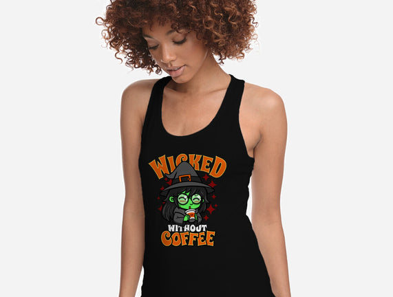 Wicked Without Coffee