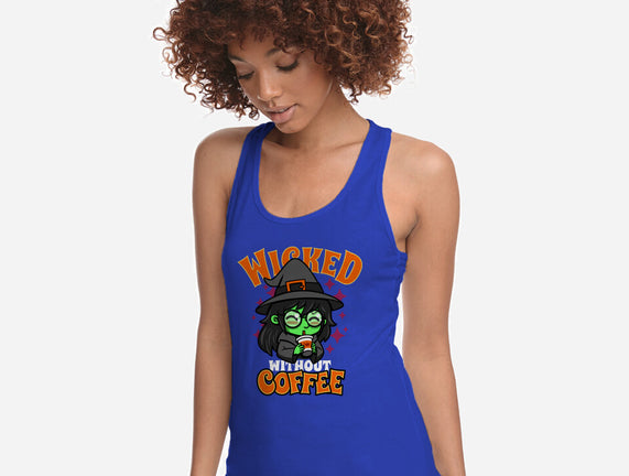 Wicked Without Coffee