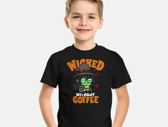 Wicked Without Coffee