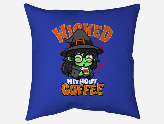 Wicked Without Coffee