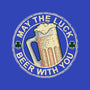 May The Luck Beer With You-Baby-Basic-Tee-NMdesign