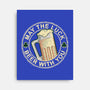 May The Luck Beer With You-None-Stretched-Canvas-NMdesign