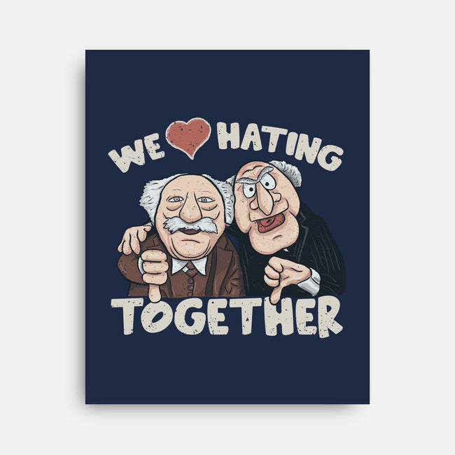 We Love Hating Together-None-Stretched-Canvas-NMdesign