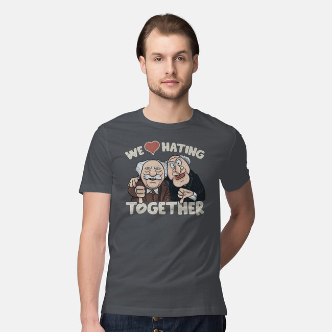 We Love Hating Together-Mens-Premium-Tee-NMdesign