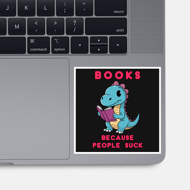 Books Because People Suck-None-Glossy-Sticker-milasneeze