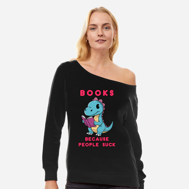 Books Because People Suck-Womens-Off Shoulder-Sweatshirt-milasneeze