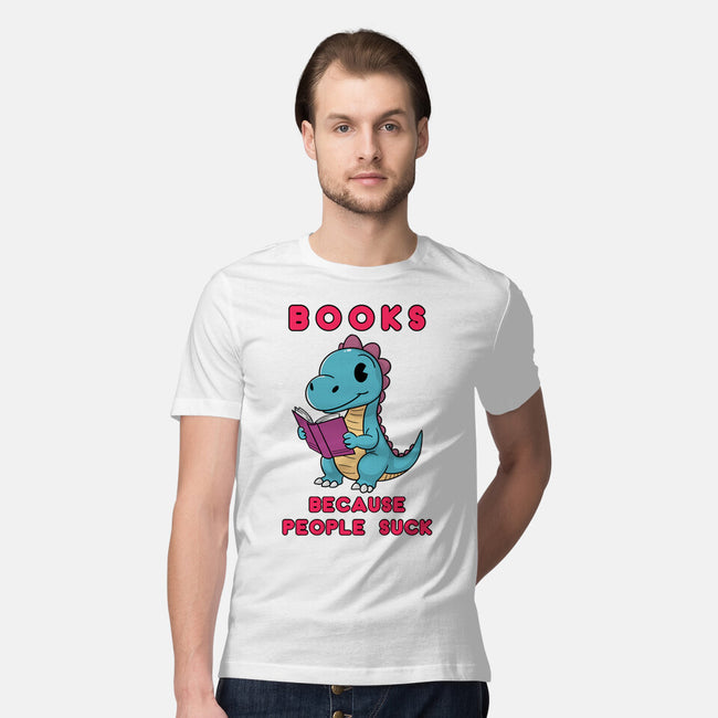 Books Because People Suck-Mens-Premium-Tee-milasneeze