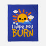 I Hope You Burn-None-Fleece-Blanket-NemiMakeit