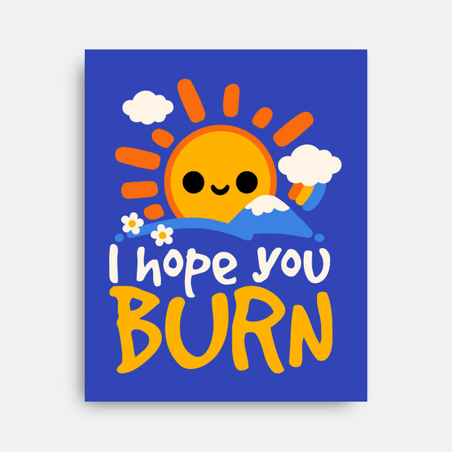 I Hope You Burn-None-Stretched-Canvas-NemiMakeit