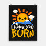 I Hope You Burn-None-Matte-Poster-NemiMakeit