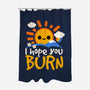 I Hope You Burn-None-Polyester-Shower Curtain-NemiMakeit