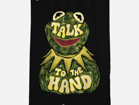 Talk To The Kermit Hand