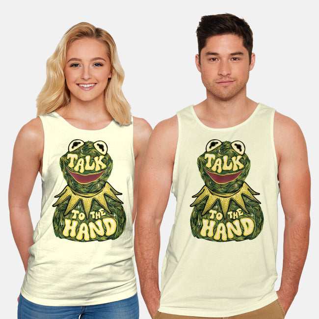 Talk To The Kermit Hand-Unisex-Basic-Tank-glitchygorilla