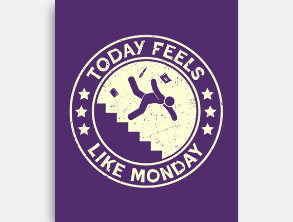 Today Feels Like Monday