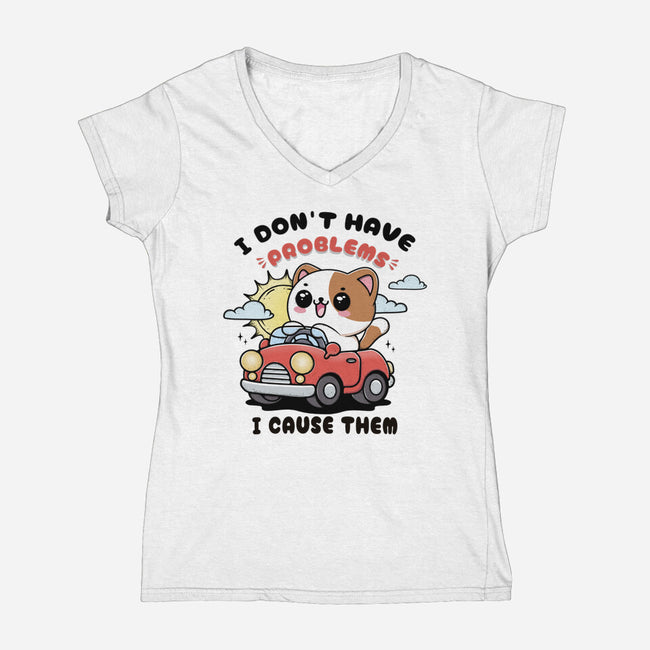 I Cause The Problems-Womens-V-Neck-Tee-Trendlory