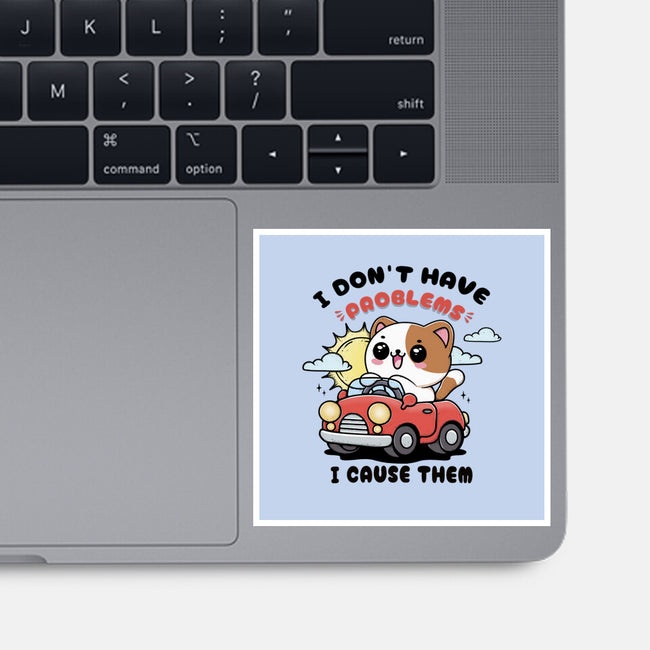 I Cause The Problems-None-Glossy-Sticker-Trendlory