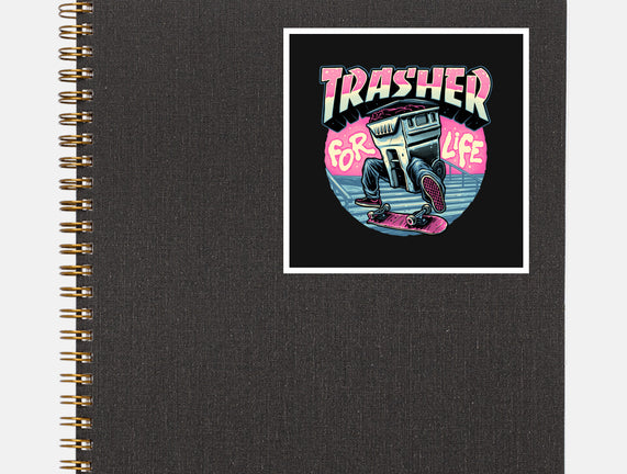 Trasher For Life