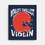 World's Smallest Violin-None-Stretched-Canvas-estudiofitas