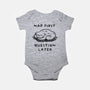 Nap First Question Later-Baby-Basic-Onesie-FunkVampire